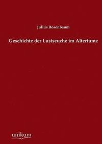 bokomslag Geschichte Der Lustseuche Im Altertume