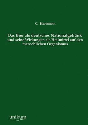 Das Bier ALS Deutsches Nationalgetrank Und Seine Wirkungen ALS Heilmittel Auf Den Menschlichen Organismus 1
