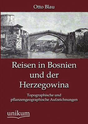 Reisen in Bosnien und der Herzegowina 1