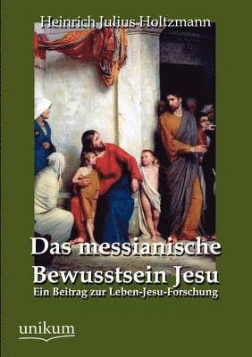 bokomslag Das messianische Bewusstsein Jesu