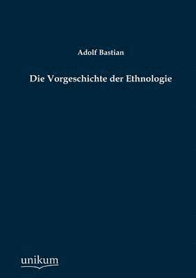 bokomslag Die Vorgeschichte der Ethnologie