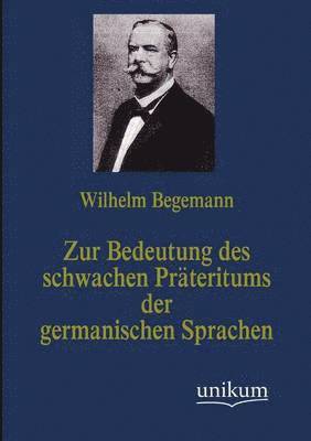 Zur Bedeutung des schwachen Prteritums der germanischen Sprachen 1