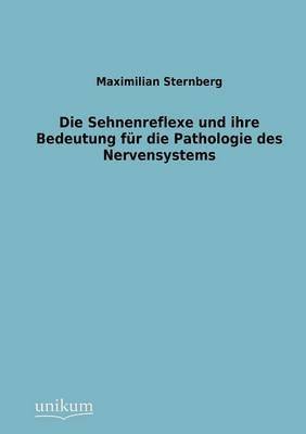 Sehnenreflexe Und Ihre Bedeutung Fur Die Pathologie Des Nervensystems 1