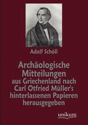 bokomslag Archologische Mitteilungen aus Griechenland nach Carl Otfried Mller's hinterlassenen Papieren herausgegeben