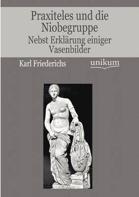 Praxiteles und die Niobegruppe 1