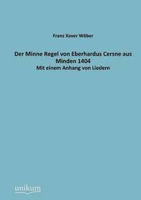 bokomslag Der Minne Regel von Eberhardus Cersne aus Minden 1404