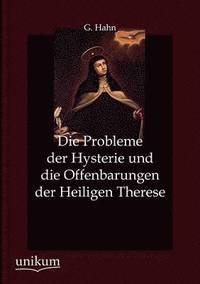 bokomslag Die Probleme der Hysterie und die Offenbarungen der Heiligen Therese