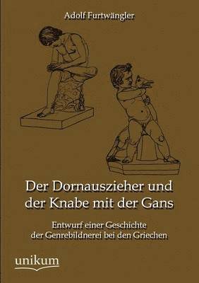 Der Dornauszieher und der Knabe mit der Gans 1