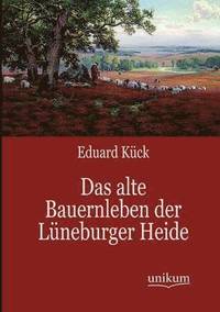 bokomslag Das alte Bauernleben der Luneburger Heide