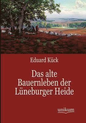 bokomslag Das alte Bauernleben der Luneburger Heide