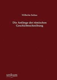 bokomslag Die Anfnge der rmischen Geschichtsschreibung