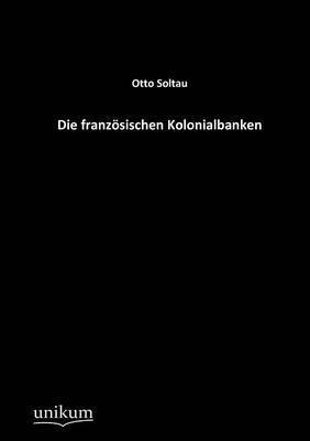 bokomslag Die franzsischen Kolonialbanken