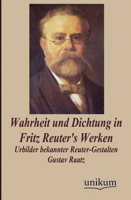 Wahrheit und Dichtung in Fritz Reuter's Werken 1