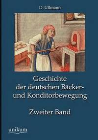 bokomslag Geschichte der deutschen Bcker- und Konditorbewegung, Zweiter Band