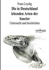 bokomslag Die in Deutschland lebenden Arten der Saurier