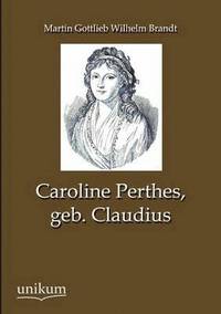 bokomslag Caroline Perthes, Geb. Claudius