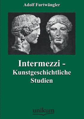 Intermezzi - Kunstgeschichtliche Studien 1
