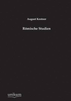 Romische Studien 1