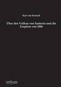 bokomslag Uber Den Vulkan Von Santorin Und Die Eruption Von 1866