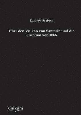 Uber Den Vulkan Von Santorin Und Die Eruption Von 1866 1