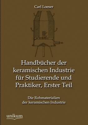 bokomslag Handbucher Der Keramischen Industrie Fur Studierende Und Praktiker, Erster Teil
