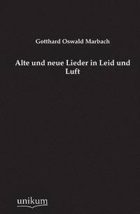 bokomslag Alte Und Neue Lieder in Leid Und Luft