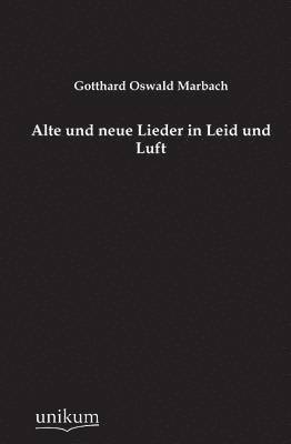 bokomslag Alte Und Neue Lieder in Leid Und Luft