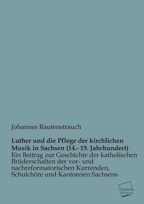 bokomslag Luther Und Die Pflege Der Kirchlichen Musik in Sachsen (14.- 19. Jahrhundert)