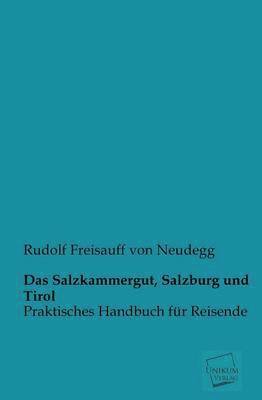 Rudolf Freisauff Von Neudegg - Salzkammergut, Salzburg Und Tirol, Häftad