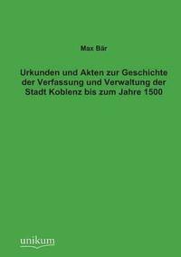 bokomslag Urkunden Und Akten Zur Geschichte Der Verfassung Und Verwaltung Der Stadt Koblenz Bis Zum Jahre 1500