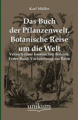 Das Buch Der Pflanzenwelt. Botanische Reise Um Die Welt 1