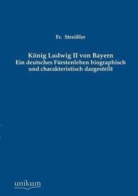 bokomslag Konig Ludwig II Von Bayern