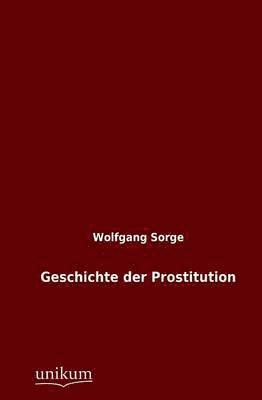 bokomslag Geschichte Der Prostitution