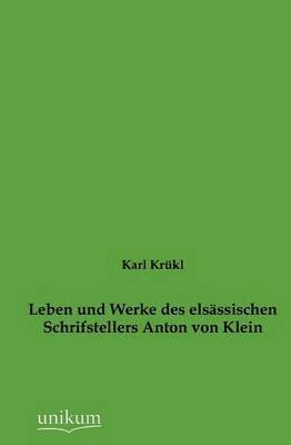 bokomslag Leben Und Werke Des Els Ssischen Schrifstellers Anton Von Klein
