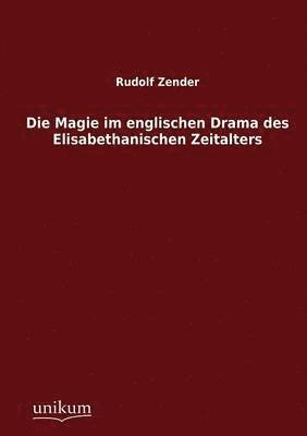 Die Magie im englischen Drama des Elisabethanischen Zeitalters 1