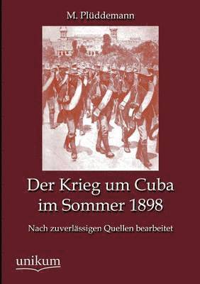 Der Krieg um Cuba im Sommer 1898 1