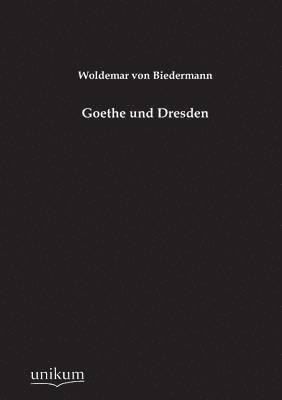 Goethe Und Dresden 1