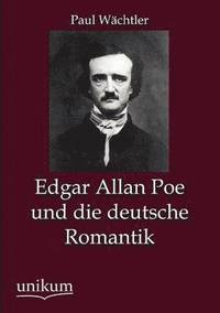 bokomslag Edgar Allan Poe und die deutsche Romantik
