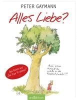 Peter Gaymann - Alles Liebe?, Inbunden