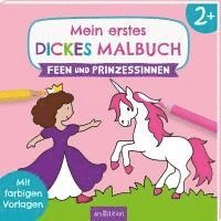 Mein erstes dickes Malbuch Feen und Prinzessinnen