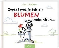 bokomslag Zuerst wollte ich dir Blumen schenken ...