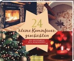 24 kleine Kaminfeuergeschichten - Ein Adventskalender mit 24 weihnachtlichen Geschichten zum Aufschneiden 1