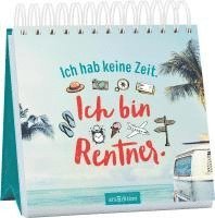 Ich hab keine Zeit. Ich bin Rentner. 1