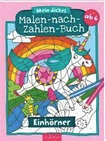 bokomslag Mein dickes Malen-nach-Zahlen-Buch - Einhörner