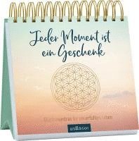 bokomslag Jeder Moment ist ein Geschenk. Glücksmantras für ein erfülltes Leben