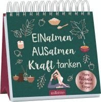 bokomslag Einatmen. Ausatmen. Kraft tanken. Kleine Rituale für deinen Körper