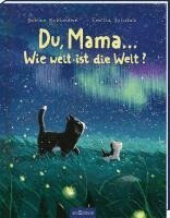 Sabine Bohlmann - Du, Mama ... Wie weit ist die Welt?, Inbunden