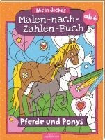 Malen nach Zahlen : Mein dickes Malen-nach-Zahlen-Buch - Pferde und Ponys, Häftad