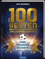 bokomslag Die 100 besten deutschen Fußballer und Fußballerinnen