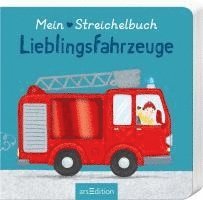 Mein liebstes Streichelbuch - Lieblingsfahrzeuge 1